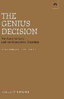 The Genius Decision: The Extraordinary and the Postmodern Condition, Second, Revised and Expanded Edition