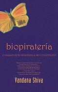 Biopirateria: El Saqueo de la Naturaleza y del Conocimiento = Biopiracy