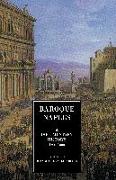 Baroque Naples: A Documentary History: C.1600-1800