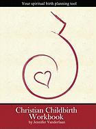 Christian Childbirth Workbook