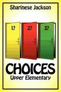 Choices: Upper Elementary