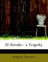 El Dorado : a Tragedy