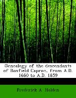 Genealogy of the Descendants of Banfield Capron, from A.D. 1660 to A.D. 1859