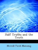 Half Truths and the Truth