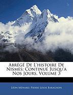 Abrégé De L'histoire De Nismes: Continué Jusqu'a Nos Jours, Volume 3