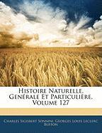 Histoire Naturelle, Genérale Et Particulière, Volume 127