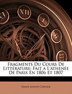 Fragments Du Cours De Littérature: Fait a L'athenée De Paris En 1806 Et 1807