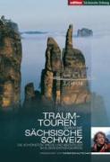 Traumtouren durch die Sächsische Schweiz - Die schönsten Wege und Abenteuer im Elbsandsteingebirge