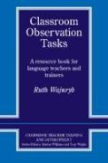 Classroom Observation Tasks: A Resource Book for Language Teachers and Trainers