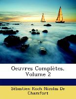 Oeuvres Complètes, Volume 2