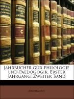 Jahrbücher gür Philologie und Paedogogik. Erster Jahrgang. Zweiter Band