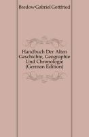 Handbuch der alten Geschichte, Geographie und Chronologie. Dritter Auflage