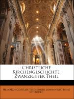 Christliche Kirchengeschichte, Zwanzigster Theil