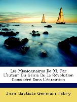 Les Missionnaires De 93, Par L'auteur Du Génie De La Révolution Considéré Dans L'éducation