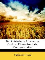 de Aristotelis Librorum Ordine Et Auctoritate Commentatio