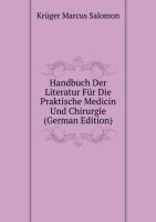 Handbuch Der Literatur Für Die Praktische Medicin Und Chirurgie