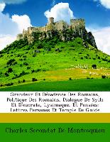 Grandeur Et Décadence Des Romains, Politique Des Romains, Dialogue De Sylla Et D'eucrate, Lysimaque, Et Pensées: Lettres Persanes Et Temple De Gnide