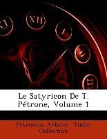 Le Satyricon De T. Pétrone, Volume 1
