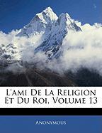 L'Ami de La Religion Et Du Roi, Volume 13