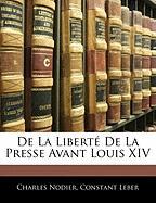 De La Liberté De La Presse Avant Louis XIV