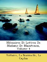 Mémoires Et Lettres De Madame De Maintenon, Volume 4