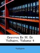 Oeuvres de M. de Voltaire, Volume 4