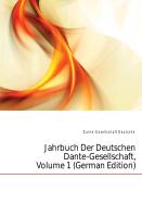 Jahrbuch der deutschen Dante-Gesellschaft. Erster Band