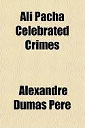 Ali Pacha Celebrated Crimes