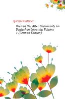 Poesien des Alten Testaments im deutschen Gewande. 1. Teil: Pentateuch und die ersten Propheten