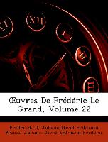 OEuvres De Frédéric Le Grand, Volume 22
