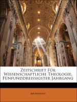 Zeitschrift Für Wissenschaftliche Theologie, Fünfunddreißigster Jahrgang