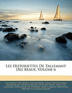 Les Historiettes De Tallemant Des Réaux, Volume 6