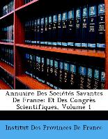 Annuaire Des Sociétés Savantes De France: Et Des Congrès Scientifiques, Volume 1
