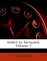 André Le Savoyard, Volume 1