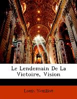 Le Lendemain de La Victoire, Vision