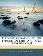 Les Soirées Jurassiennes, Ou Épisodes De L'histoire De La Franche-Comté