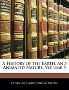A History of the Earth, and Animated Nature, Volume 5