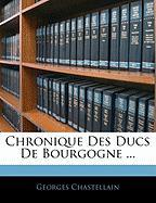 Chronique Des Ducs de Bourgogne