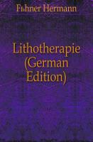 Lithotherapie: Historische Studien über die medizinische Verwendung der Edelsteine