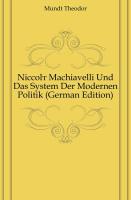 Niccolò Machiavelli Und Das System Der Modernen Politik