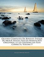 Oeuvres Completes De Bossuet, Évéque De Meaux: Revues Sur Les Manuscrits Originaux, Et Les Éditions Les Plus Corrects, Volume 9