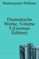 Dramatische Werke, Fuenfter Band