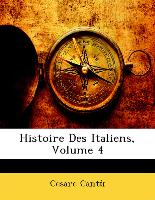 Histoire Des Italiens, Volume 4