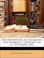 Der Erinnerung an Alexander von Humboldt gewidnet am 14. September 1869