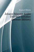 Johann Valentin Andreä Und Sein Zeitalter