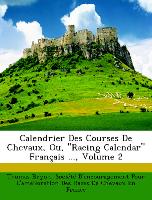 Calendrier Des Courses De Chevaux, Ou, "Racing Calendar" Français ..., Volume 2