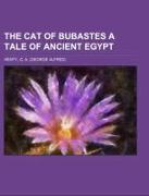 The Cat of Bubastes a Tale of Ancient Egypt