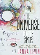 How the Universe Got Its Spots: Diary of a Finite Time in a Finite Space