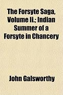 The Forsyte Saga. Indian Summer of a Forsyte In Chancery Volume II