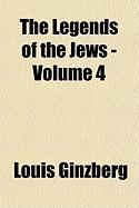The Legends of the Jews Volume 4